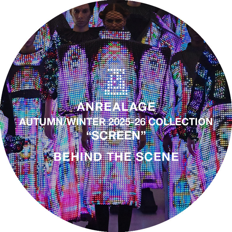 【BEHIND THE SCENE】ANREALAGE AUTUMN/WINTER 2025-26 COLLECTION